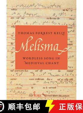【3-4周达】Melisma: Wordless Song in Medieval Chant [9780197763483]