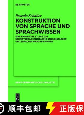预订 Konstruktion von Sprache und Sprachwissen：Eine empirische Studie zur Schriftsprachaneignung spr... [9783110553277]