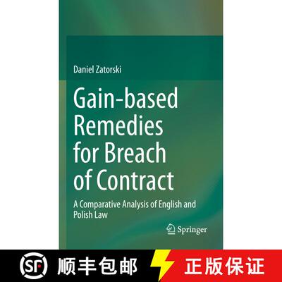 【3-4周达】Gain-based Remedies for Breach of Contract : A Comparative Analysis of English and Polish Law [9783031254543]