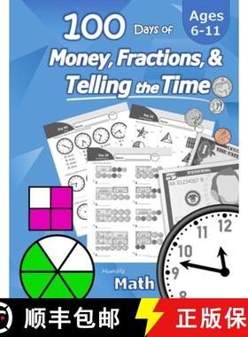【3-4周达】Humble Math - 100 Days of Money, Fractions, & Telling the Time: Workbook (With Answer Key)... [9781635783254]