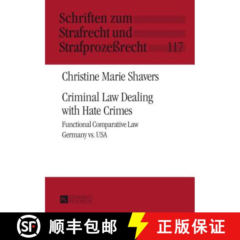 【2-3周达】Criminal Law Dealing with Hate Crimes : Functional Comparative Law- Germany vs. USA [9783631642207]
