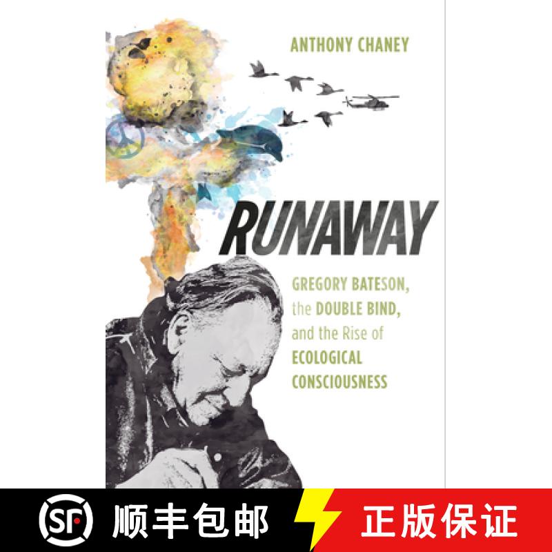 预订 Runaway: Gregory Bateson, the Double Bind, and the Rise of Ecological Consciousness [9781469668673]