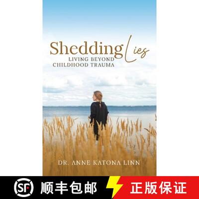 【3-4周达】Shedding Lies: Living Beyond Childhood Trauma [9798887592992]