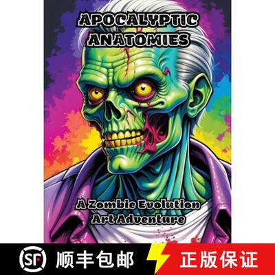 【3-4周达】Apocalyptic Anatomies: A Zombie Evolution Art Adventure [9798869061713]