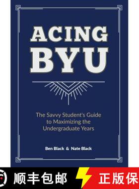 预订 Acing BYU: The Savvy Student's Guide to Maximizing the Undergraduate Years [9780692057131]