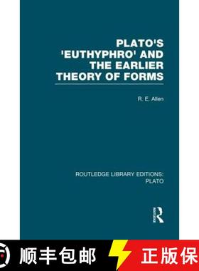 【3-4周达】Plato's Euthyphro and the Earlier Theory of Forms (Rle: Plato): A Re-Interpretation of the... [9780415751506]