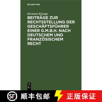【3-4周达】Beiträge Zur Rechtsstellung Der Geschäftsführer Einer G.M.B.H. Nach Deutschem Und Franz... [9783111281735]