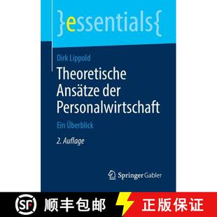 【3-4周达】Theoretische Ansätze der Personalwirtschaft : Ein Überblick (2., überarb. Auflage 2019) [9783658260880]