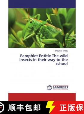 预订 Pamphlet Entitle The wild insects in their way to the school [9786200229328]