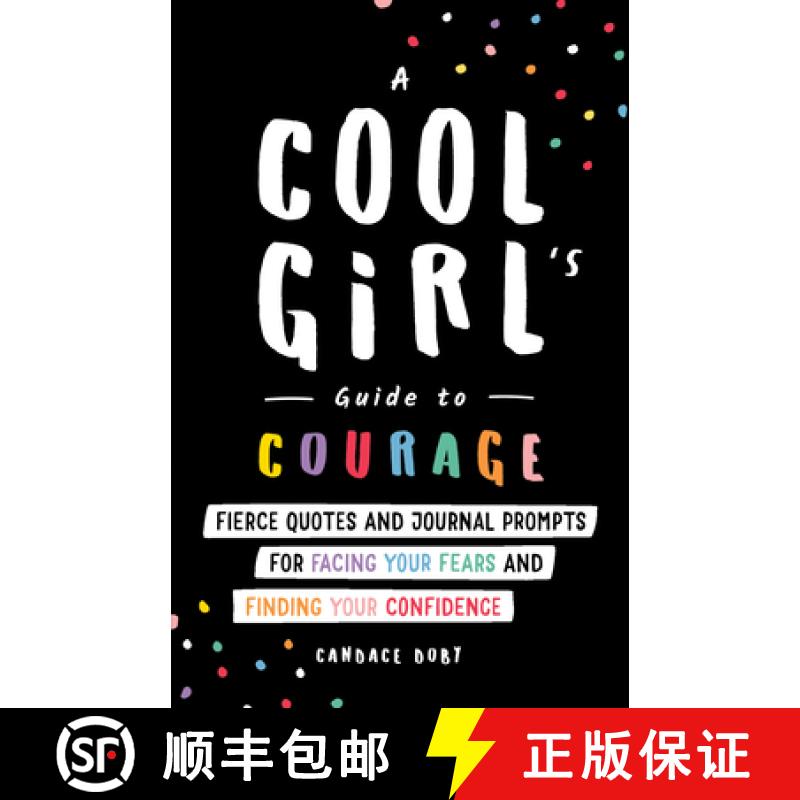 预订 A Cool Girl's Guide to Courage: Fierce Quotes and Journal Prompts for Facing Your Fears and Find... [9781728246482]