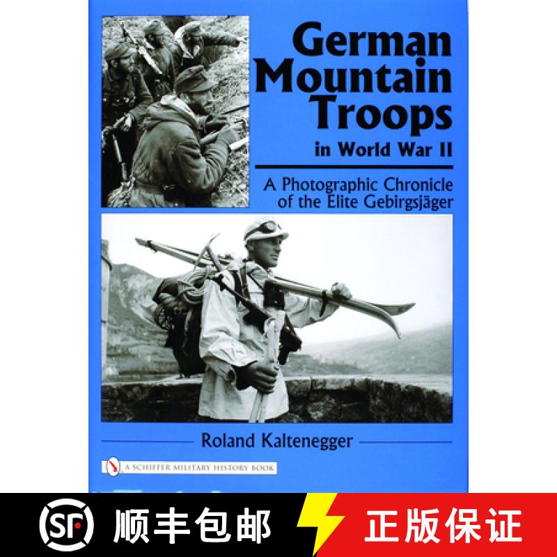 【3-4周达】German Mountain Tr in World War II: A Photographic Chronicle of the Elite Gebirgsjager: A ... [9780764322181]