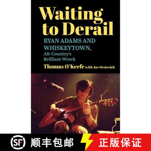 【3-4周达】Waiting to Derail: Ryan Adams and Whiskeytown, Alt-Country's Brilliant Wreck (Reissue) [9781510786417]