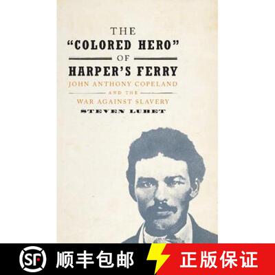 【3-4周达】精装 The 'Colored Hero' of Harper's Ferry: John Anthony Copeland and the War Against Slavery [9781107076020]
