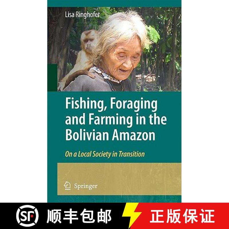 【3-4周达】Fishing, Foraging and Farming in the Bolivian Amazon : On a Local Society in Transition [9789048134861]