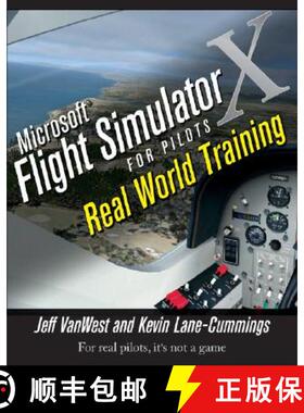 【3-4周达】Microsoft Flight Simulator X For Pilots: Real World Training [Wiley计算机] [9780764588228]