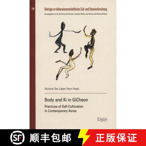 【3-4周达】Body and KI in Gicheon: Practices of Self-Cultivation in Contemporary Korea [9783956507335]