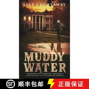 【3-4周达】Muddy Water - Shadows of Camelot Crossing, A Haunting in Stillwater, Book 3 [9781737422273]