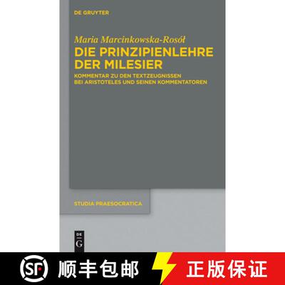 【3-4周达】Die Prinzipienlehre Der Milesier: Kommentar Zu Den Textzeugnissen Bei Aristoteles Und Sein... [9781614518327]