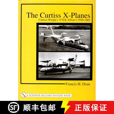 【3-4周达】Curtiss X-Planes: Curtiss-Wrights VTOL Effort 1958-1965: Curtiss-Wright's VTOL Effort 1958... [9780764314346]