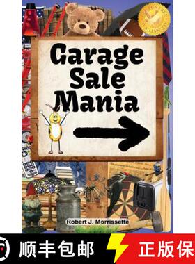 【3-4周达】Garage Sale Mania: Garage Sale Mania is a humorous, fun-filled book, surrounding the wonde... [9780976354956]