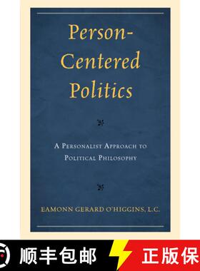 预订 Person-Centered Politics : A Personalist Approach to Political Philosophy [9780761874768]