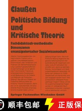 【3-4周达】Politische Bildung Und Kritische Theorie: Fachdidaktisch-Methodische Dimensionen Emanzipat... [9783663110798]