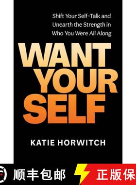 【3-4周达】Want Your Self: Shift Your Self-Talk and Unearth the Strength in Who You Were All Along [9781649630742]