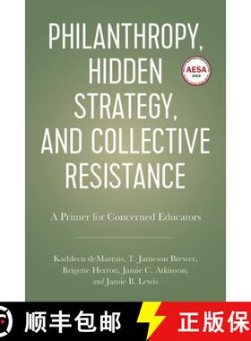 【3-4周达】Philanthropy, Hidden Strategy, and Collective Resistance: A Primer for Concerned Educators [9781975500719]