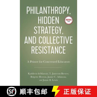 【3-4周达】Philanthropy, Hidden Strategy, and Collective Resistance: A Primer for Concerned Educators [9781975500719]