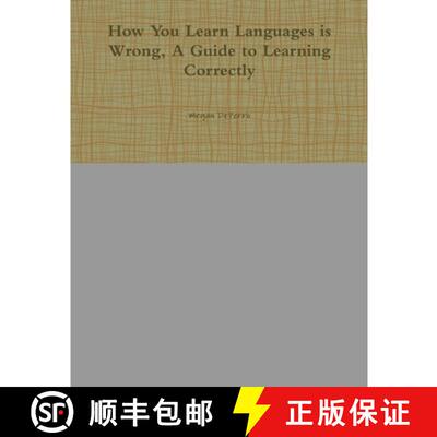 【3-4周达】How You Learn Languages is Wrong, A Guide to Learning Correctly [9781312200029]