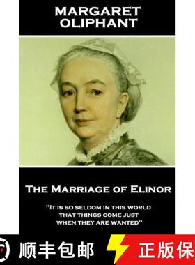 预订 Margaret Oliphant - The Marriage of Elinor: 'It is so seldom in this world that things come just... [9781787801387]