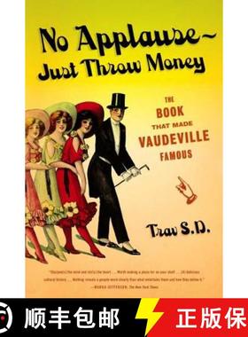 【3-4周达】No Applause--Just Throw Money: The Book That Made Vaudeville Famous [9780865479586]