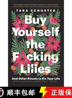 【3-4周达】Buy Yourself the F*cking Lilies: And Other Rituals to Fix Your Life, from Someone Who's Be... [9780525509905]