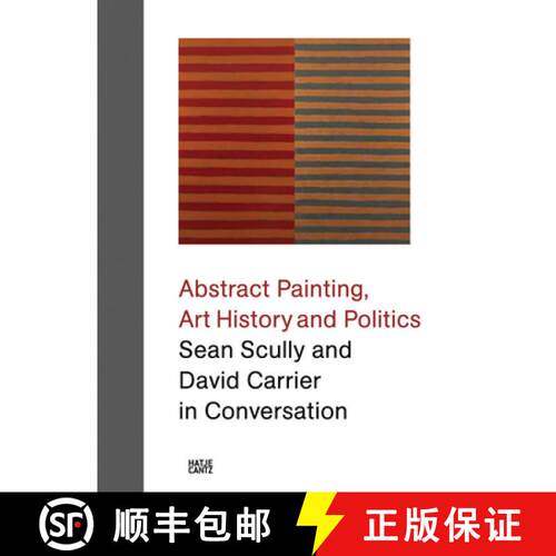 【3-4周达】精装 Abstract Painting, Art History and Politics: Sean Scully and David Carrier in Convers... [9783775748063]
