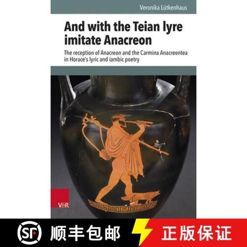 【3-4周达】精装 And with the Teian Lyre Imitate Anacreon: The Reception of Anacreon and the Carmina A... [9783525311516]