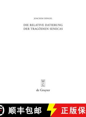 【3-4周达】Die relative Datierung der Tragödien Senecas [9783110225747]