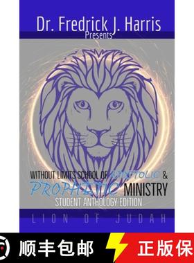 【3-4周达】Without Limits School of Apostolic and Prophetic Ministry: Student Anthology [9781954418035]