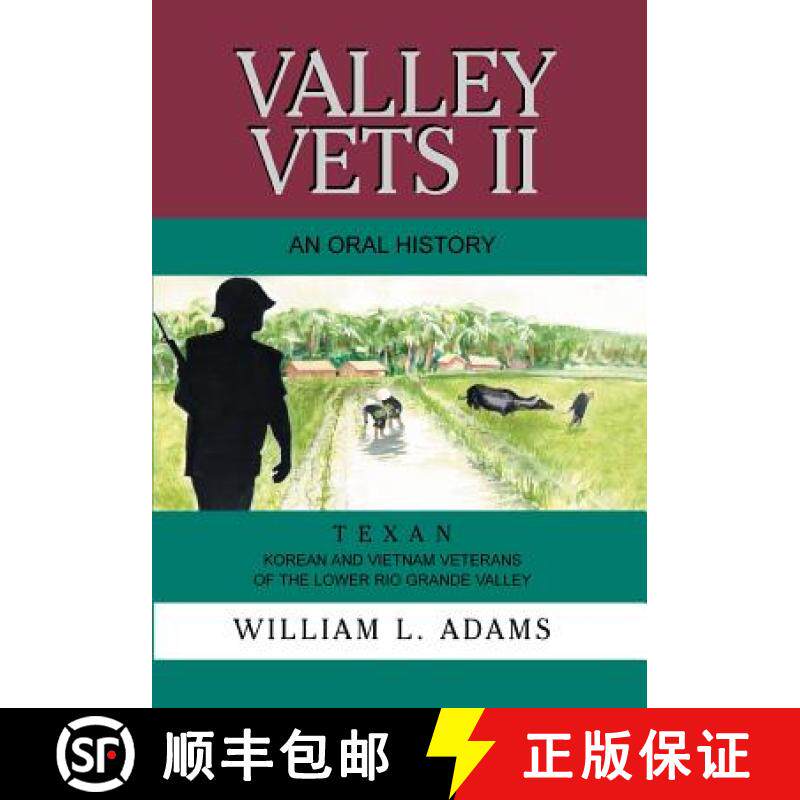 【3-4周达】Valley Vets II an Oral History: Texan Korean and Vietnam Veterans of the Lower Rio Grande ... [9781571688583]