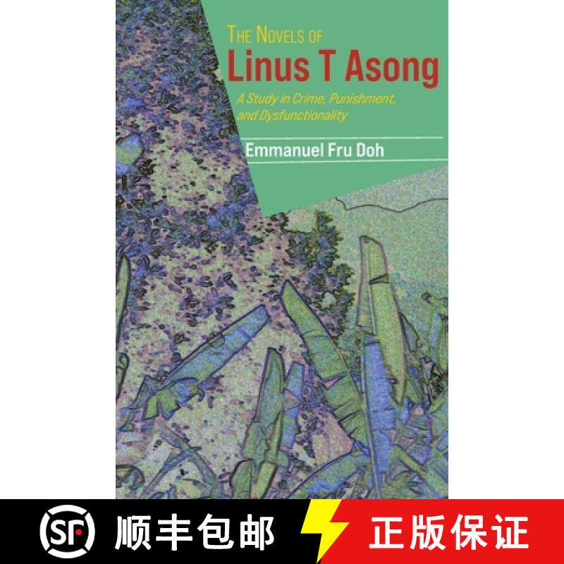 【3-4周达】The Novels of Linus T Asong: A Study in Crime, Punishment, and Dysfunctionality [9789956553419]