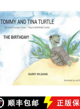 预订 Tommy and Tina Turtle: Not Your Everyday Turtles... They're SNAPPING Turtles - THE BIRTHDAY! [9780578438412]