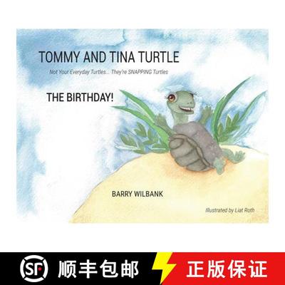 【3-4周达】Tommy and Tina Turtle: Not Your Everyday Turtles... They're SNAPPING Turtles - THE BIRTHDAY! [9780578438412]