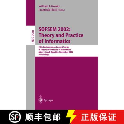 【3-4周达】SOFSEM 2002: Theory and Practice of Informatics: 29th Conference on Current Trends in Theo... [9783540001454]