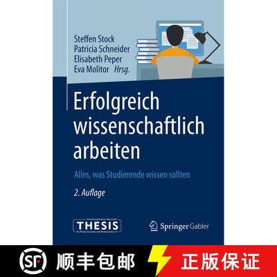【3-4周达】Erfolgreich wissenschaftlich arbeiten: Alles, was Studierende wissen sollten (2., vollst. ... [9783662550007]
