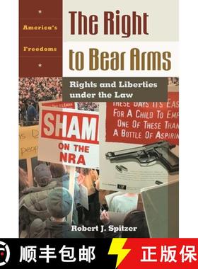 预订 The Right to Bear Arms: Rights and Liberties Under the Law [9781576073476]