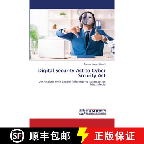 【3-4周达】Digital Security Act to Cyber Srcurity Act: An Analysis With Special Reference to Its Impa... [9786208453510]
