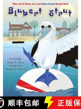 【3-4周达】Blubert Strut: Who Am I? Story of a Lost Blue Footed Booby Bird [9781973610137]