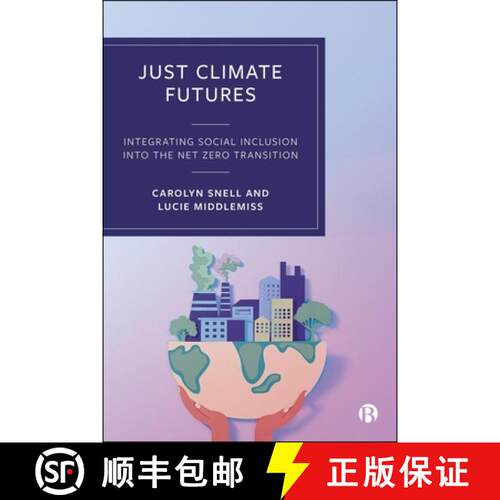 【2-3周达】精装 Just Climate Futures: Integrating Social Inclusion Into the Net Zero Transition [9781529239874]