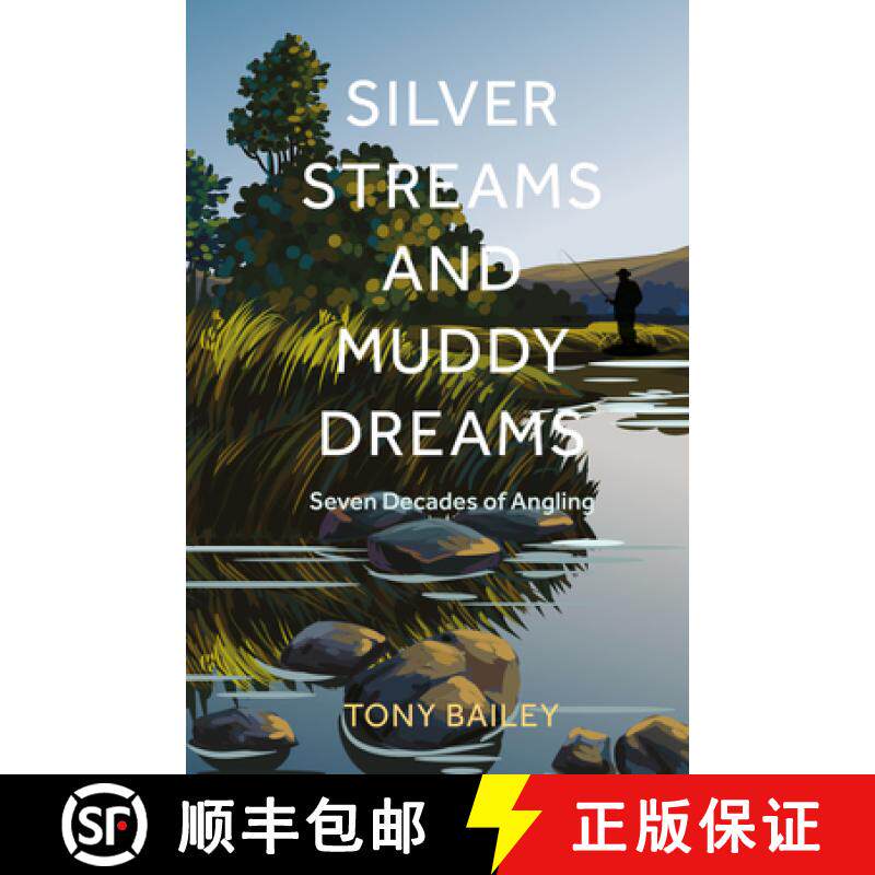 【3-4周达】精装 Silver Streams and Muddy Dreams: Seventy-Five Years of Angling [9781803998619] - 实物图