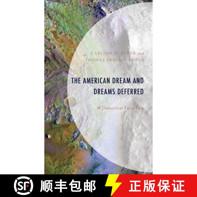 【3-4周达】The American Dream and Dreams Deferred : A Dialectical Fairy Tale [9781793634115]