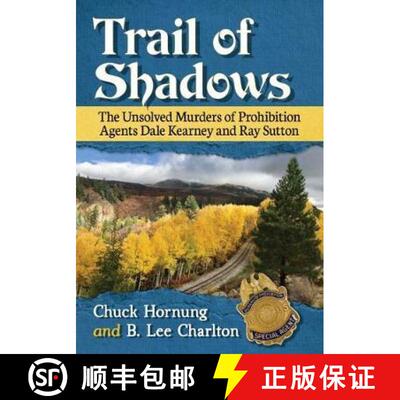 【3-4周达】Trail of Shadows : The Unsolved Murders of Prohibition Agents Dale Kearney and Ray Sutton [9781476677569]